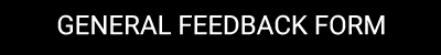 General Feedback Form